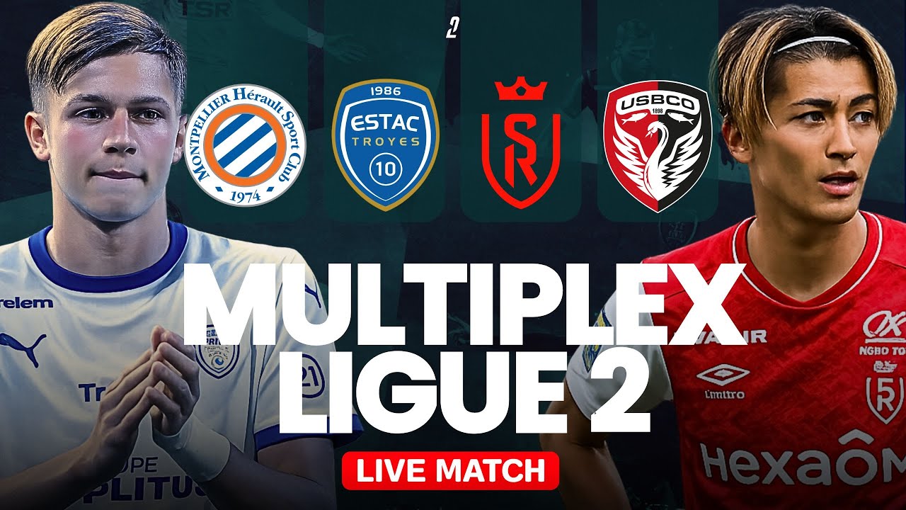 🔴 MONTPELLIER 2-2 TROYES / REIMS 0-0 BOULOGNE / EN DIRECT / MULTIPLEX LIGUE 2