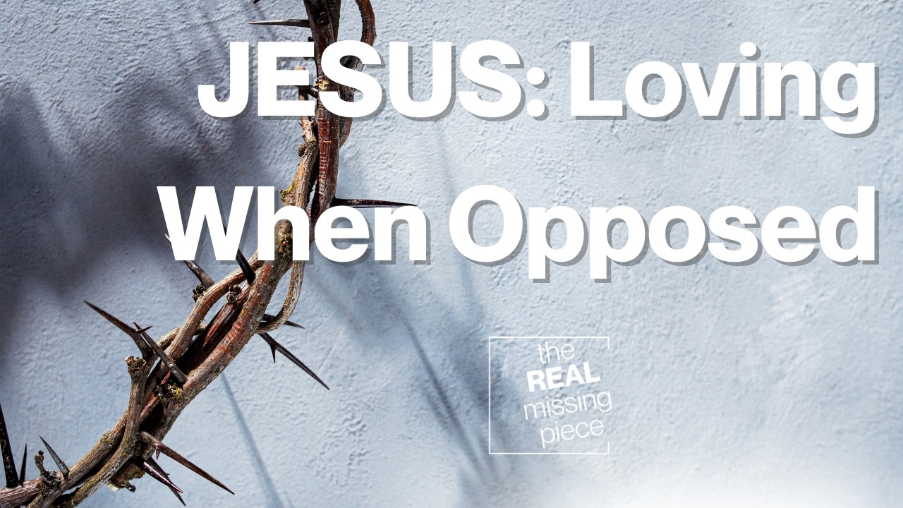 Jesus: Loving When Opposed 👣 Walk with Jesus Wednesday 👣