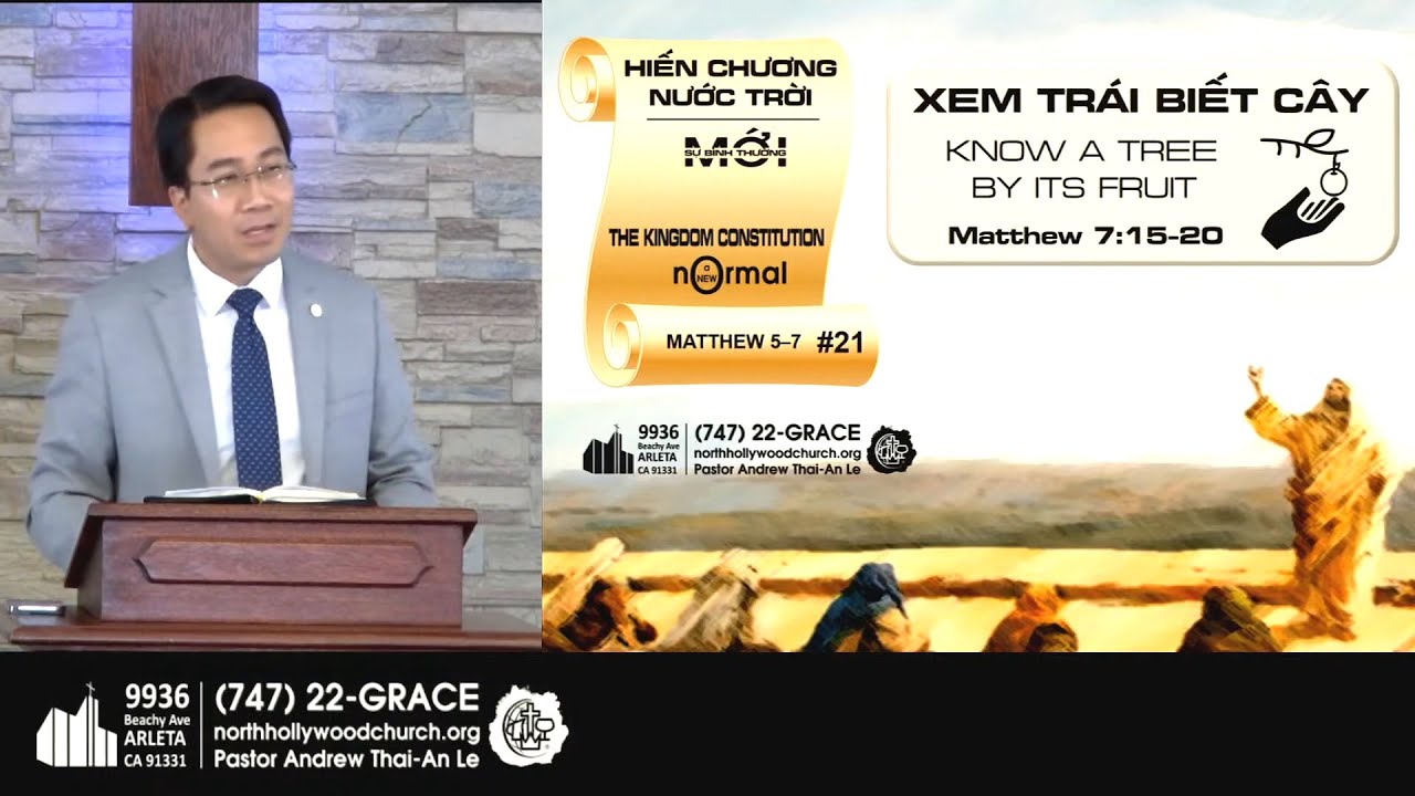 XEM TRÁI BIẾT CÂY (Ma-thi-ơ 7:15-20) - Mục sư Lê Hoàng Thái An
