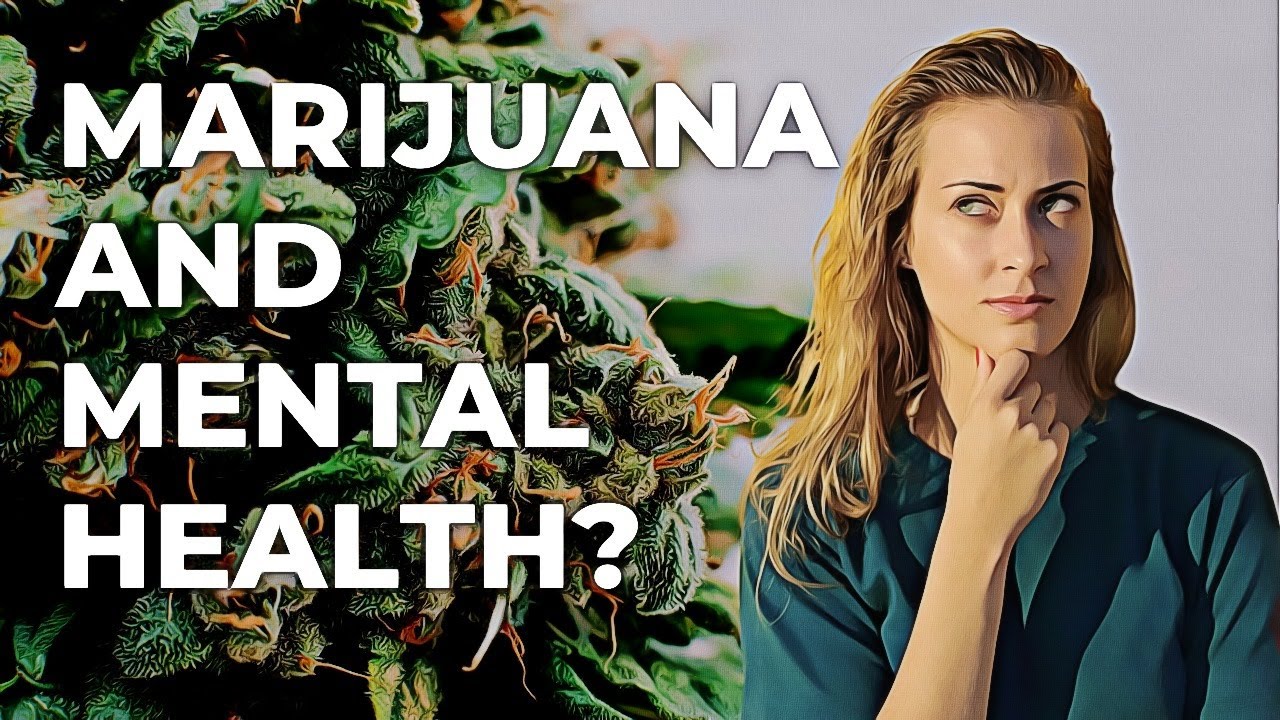 Marijuana And Mental Health | Cannabis And Its Effect On Mental Health