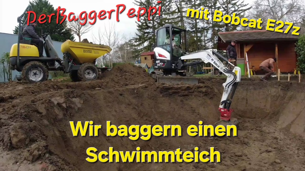 Wir baggern einen Schwimmteich/ DerBaggerPeppi mit Bobcat E27z