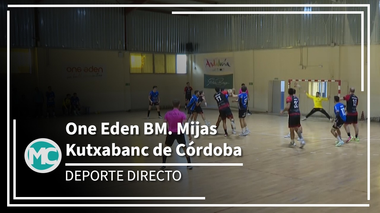 BALONMANO ONE EDEN SAN FRANCISCO DE ASÍS BM. MIJAS VS KUTXABANC DE CÓRDOBA