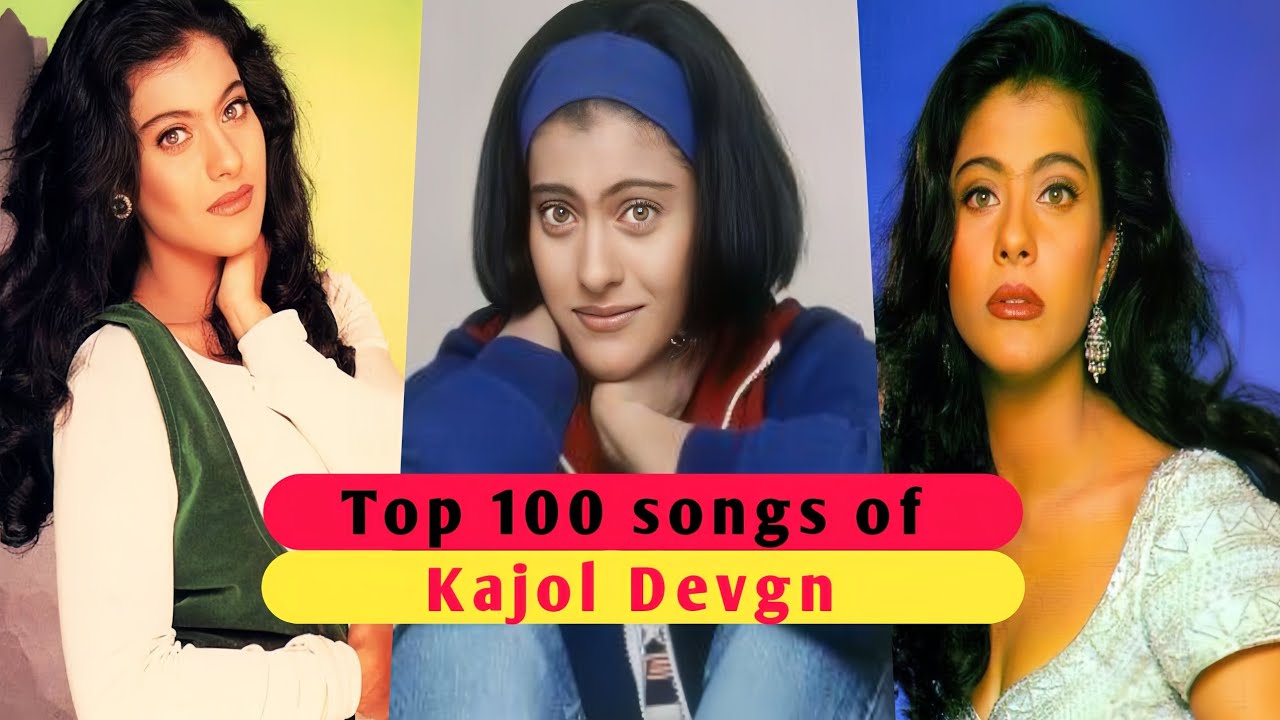 TOP 100 Songs of Kajol Devgn.