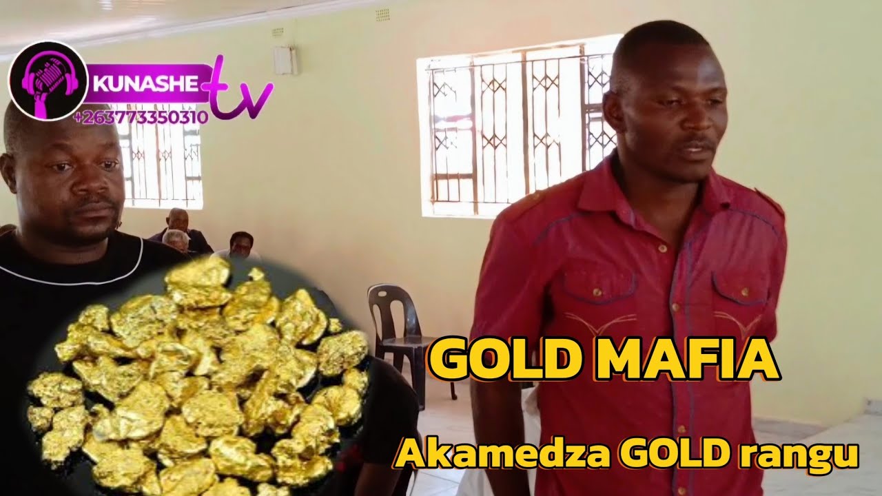 Gold Mafia | Akaba Goridhe rangu akarimedza | Mambo woti Mutori Mbavha mese | Chief Mutasa