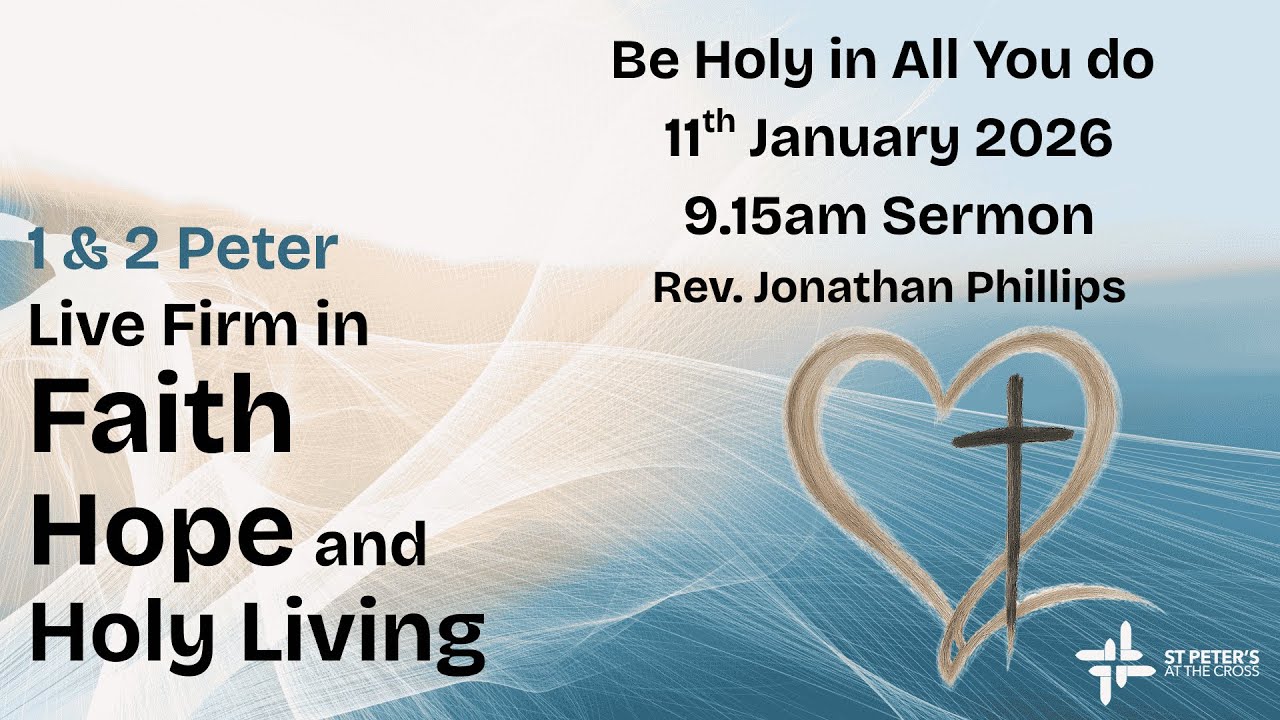 11th January 9.15 Sermon - Be Holy in all you do