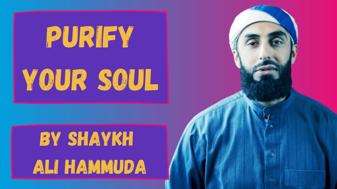 Purify your Soul | Sh Ali Hammuda