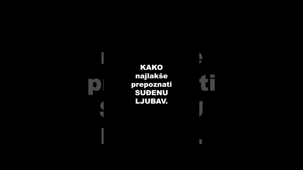 Kako NAJLA&Scaron;E prepoznati SUĐENU LJUBAV..