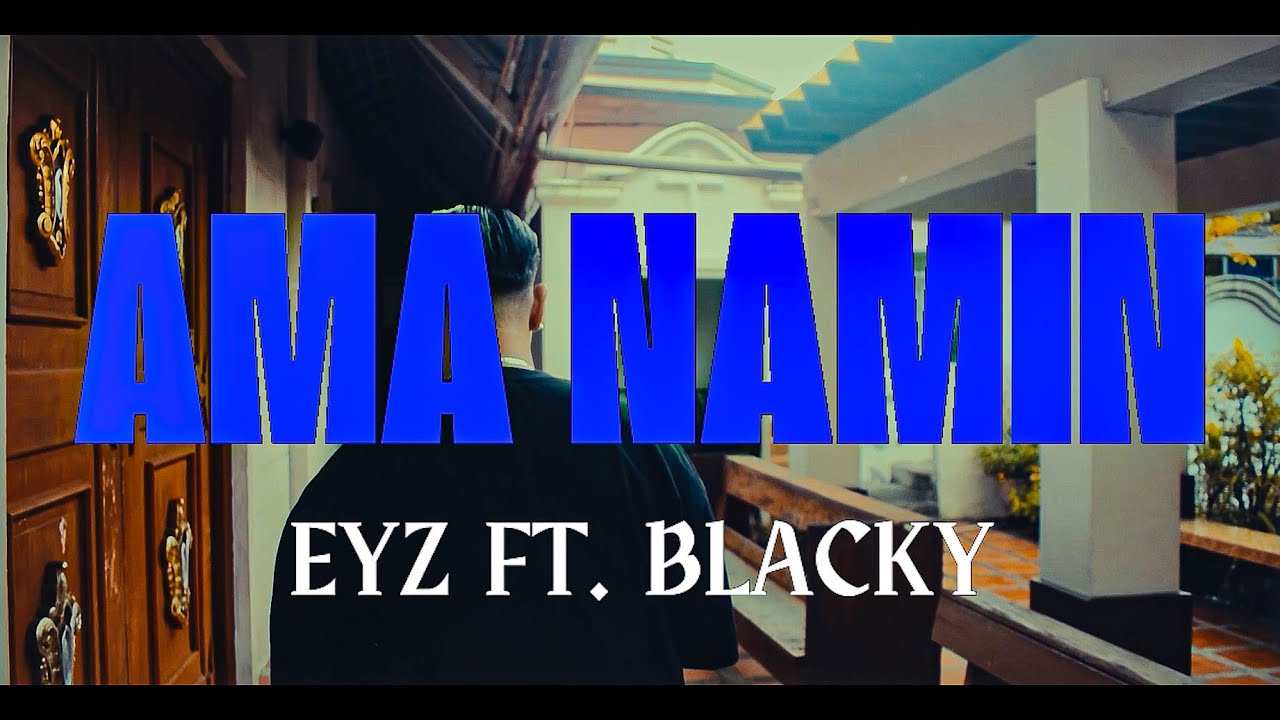 AMA NAMIN - EYZ X BLACKY (OMV)Dir by. Mark Cesar
