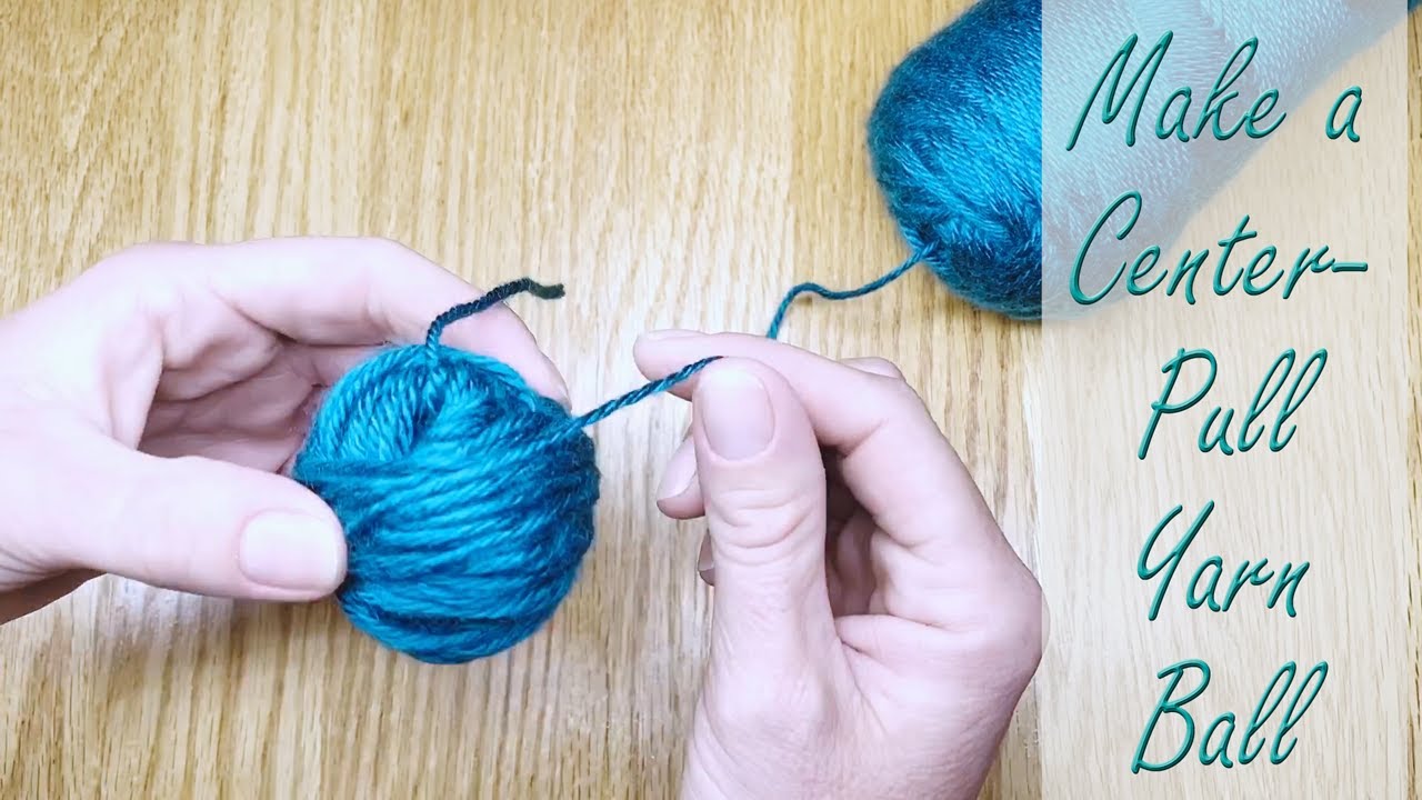 How to Wind a Center-Pull Ball of Yarn by Hand