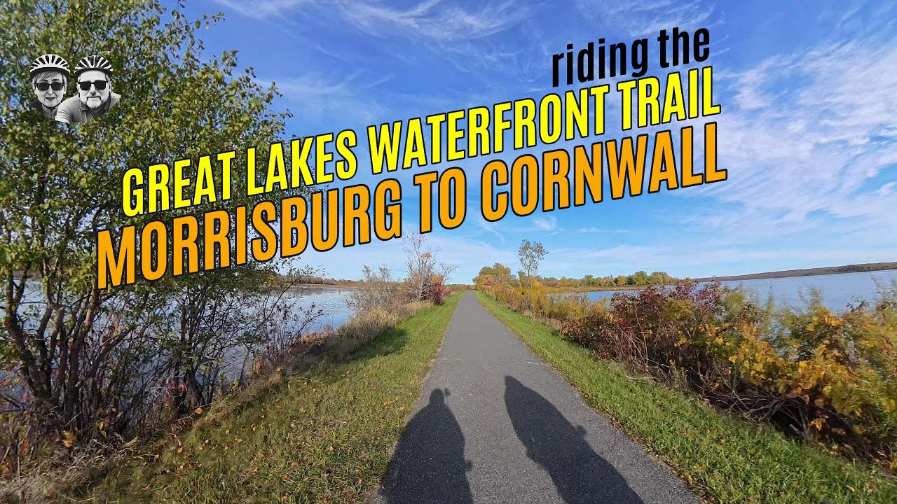 RIDING THE WATERFRONT TRAIL UPPER CANADA VILLAGE