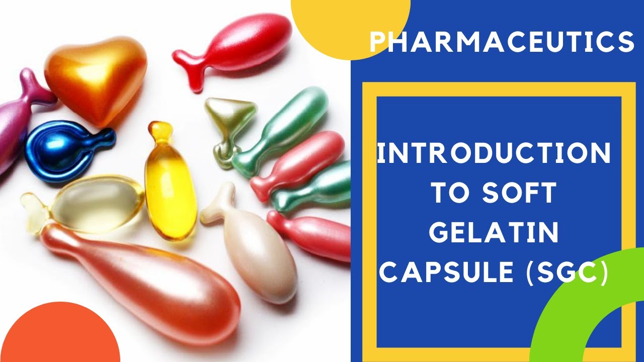 Introduction to Soft Gelatin Capsule (SGC)