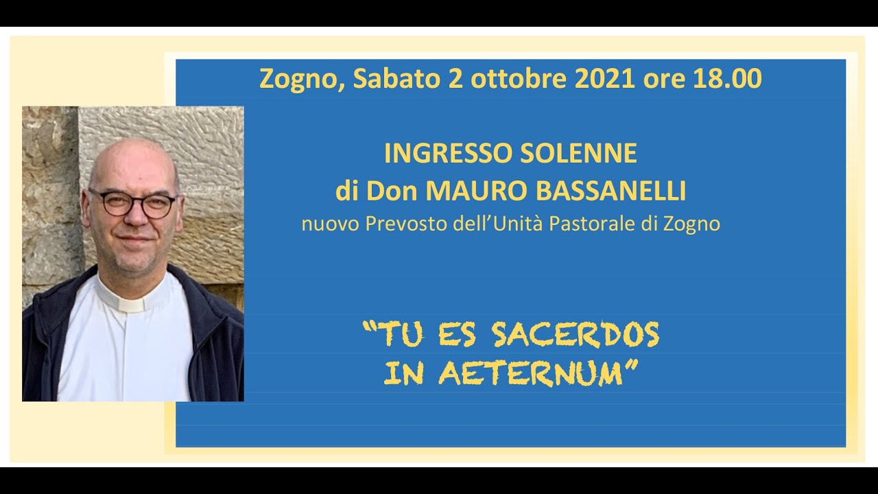 2 Ottobre - ore 18.00, Zogno - Ingresso di don MAURO BASSANELLI, nuovo prevosto dell'Unità Pastorale
