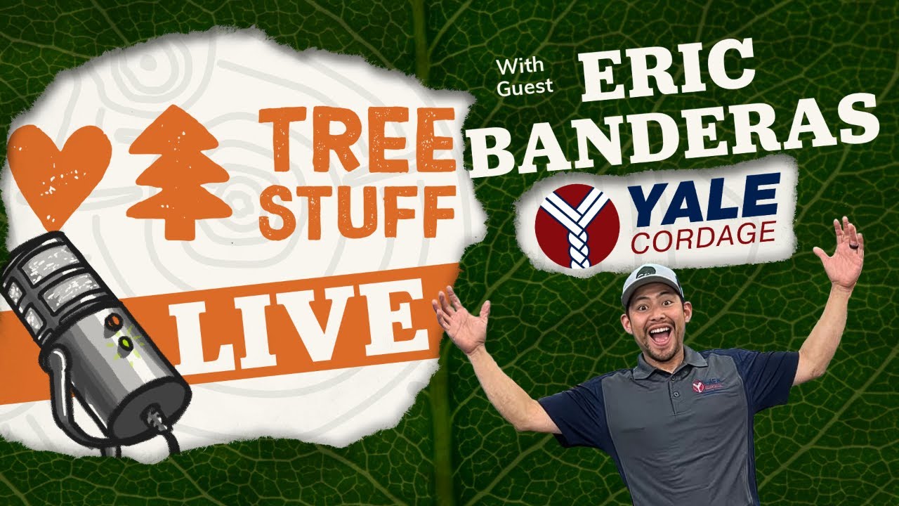 Eric Banderas - Yale Cordage - 2/25/2026 TreeStuff LIVE!