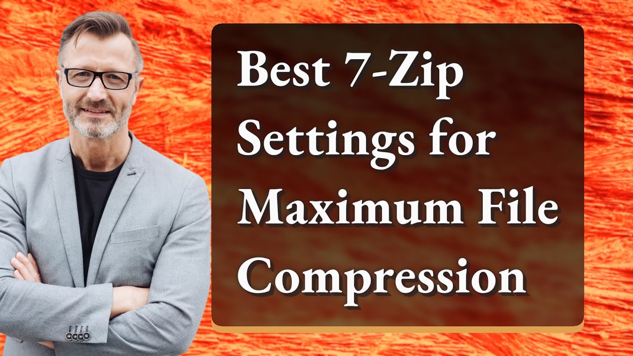 Best 7-Zip Settings for Maximum File Compression