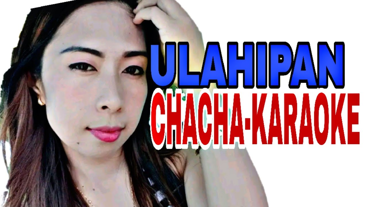 ULAHIPAN CHA-CHA MEDLEY - KARAOKE