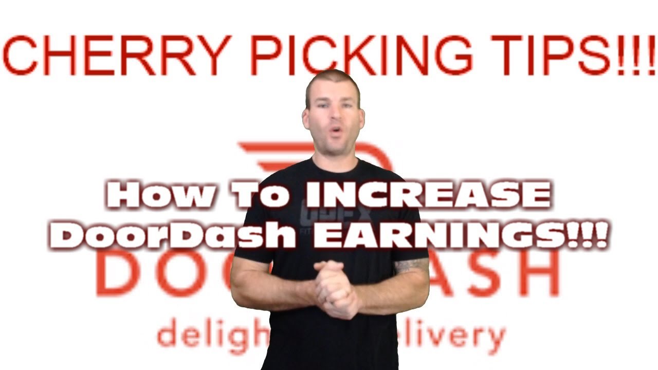 How To INCREASE DoorDash Earnings By CHERRY PICKING In 2019!!  $$$