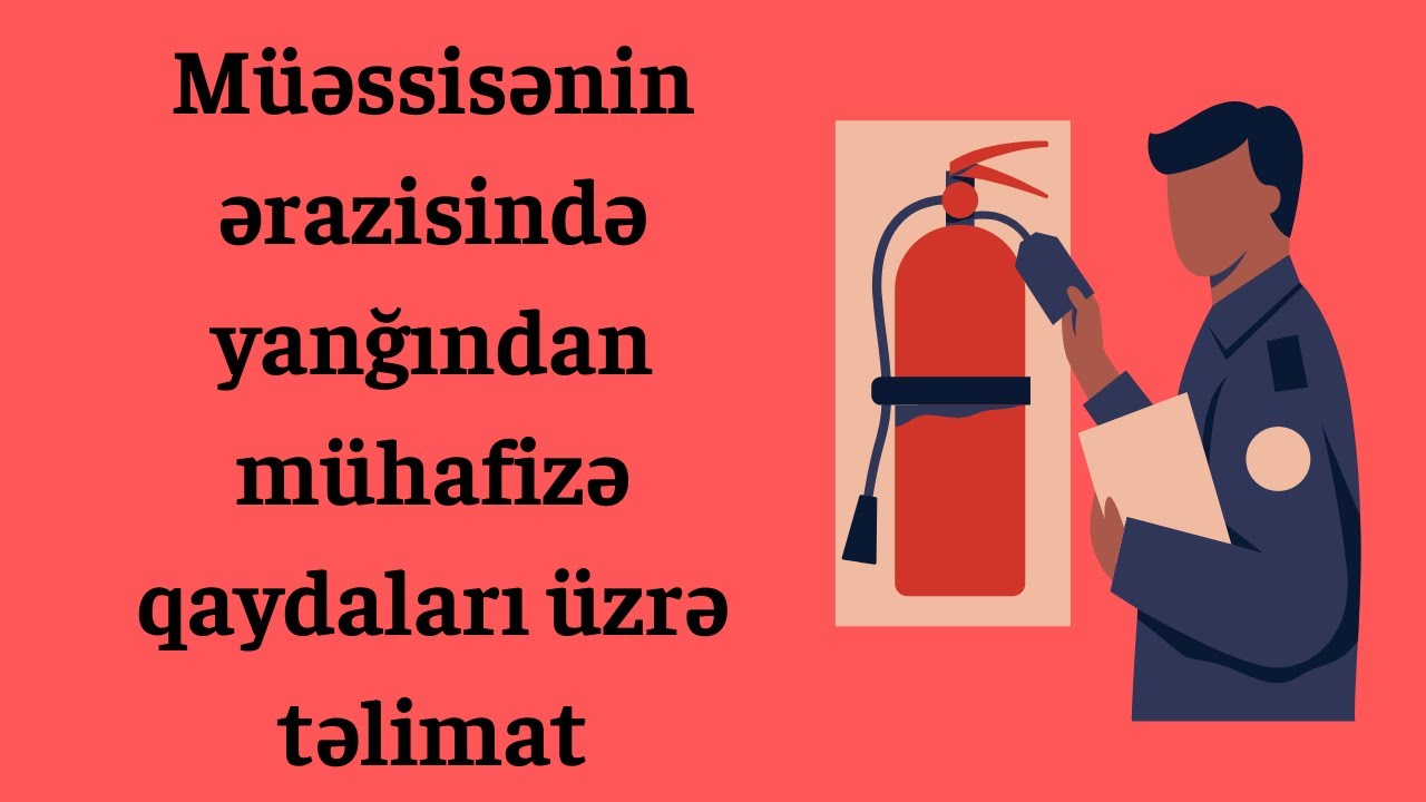 Müəssisənin ərazisində yanğından mühafizə qaydaları üzrə təlimat