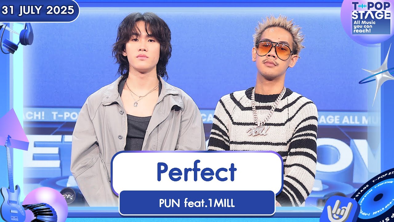 PUN feat.1MILL - Perfect | 31 ก.ค.68 | T-POP STAGE