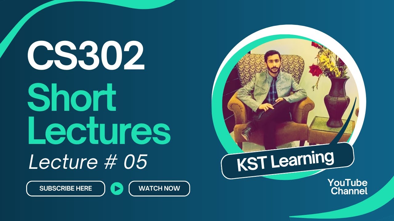 CS302 Short Lecture 5 | CS302 Short Lectures | KST Learning