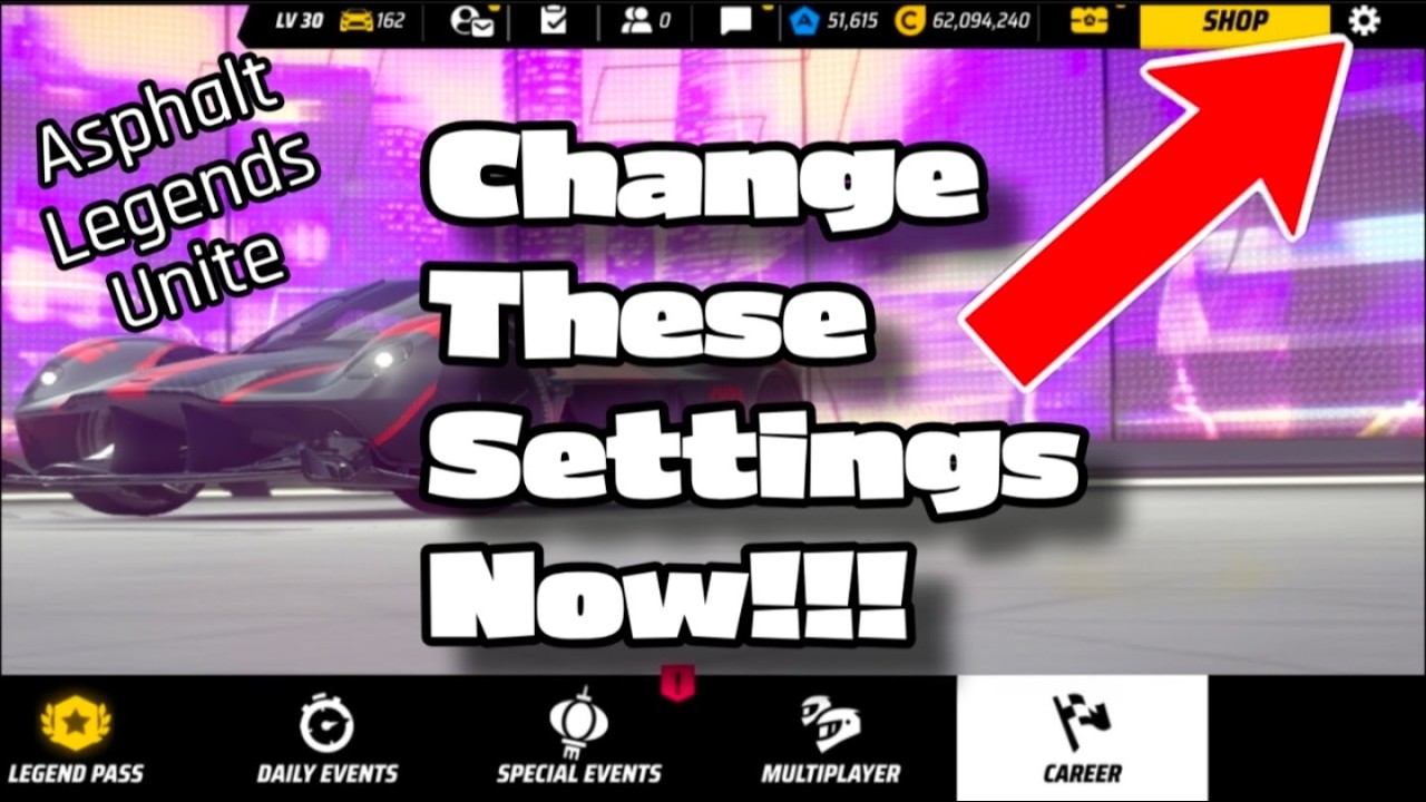Game Settings You Should Change NOW!! Asphalt Legends Unite 4K