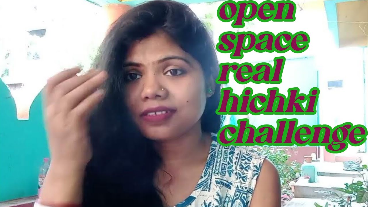 open space real hichki challenge video😜😜😜