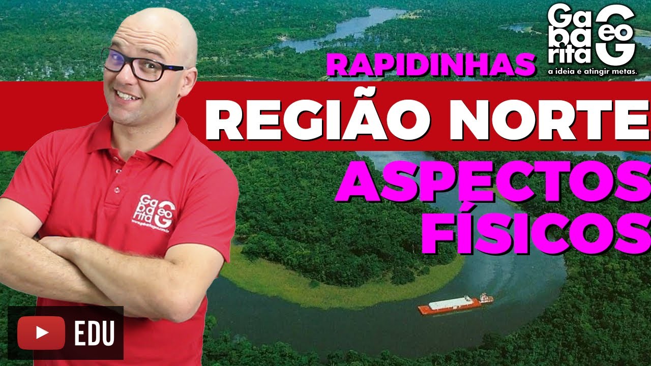 Regi&atilde;o Norte - Caracter&iacute;sticas F&iacute;sicas - Geografia | Rapidinhas