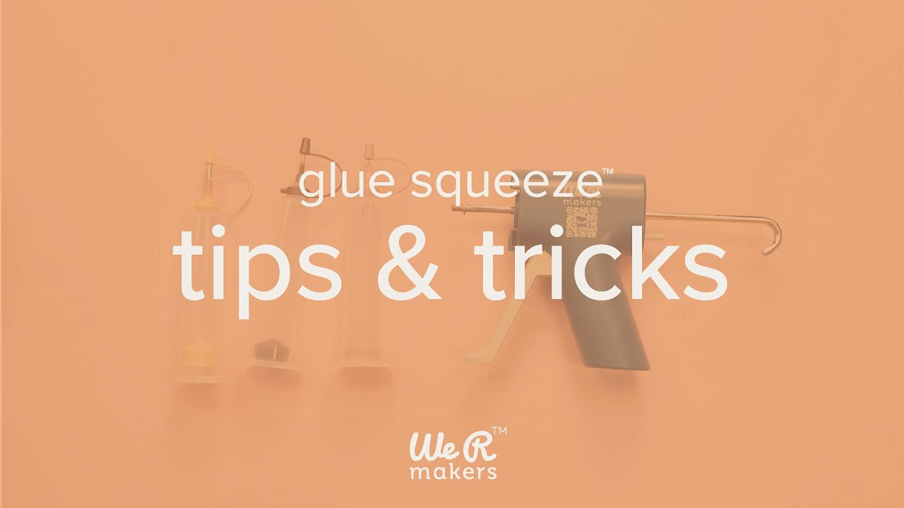 Tips & Tricks | Glue Squeeze
