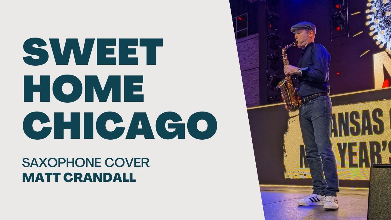 Matt Crandall - Sweet Home Chicago - saxophone solo