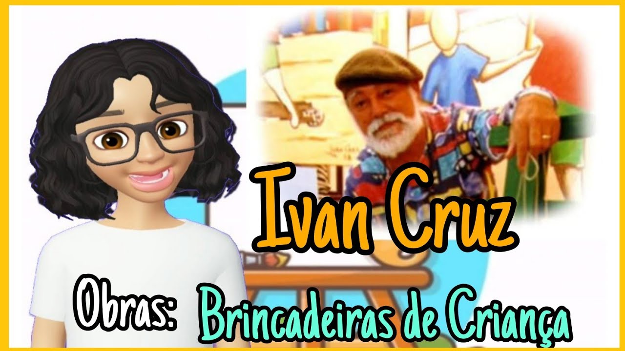IVAN CRUZ - ARTISTA PLÁSTICO. OBRAS: BRINCADEIRAS DE CRIANÇA