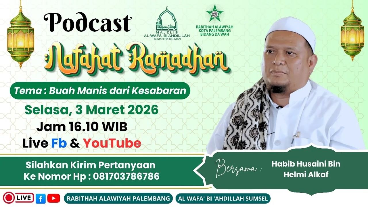 Nafahat Ramadhan - Bersama Habib Husaini bin Helmi Alkaf -Tema : Buah Manis dari Kesabaran