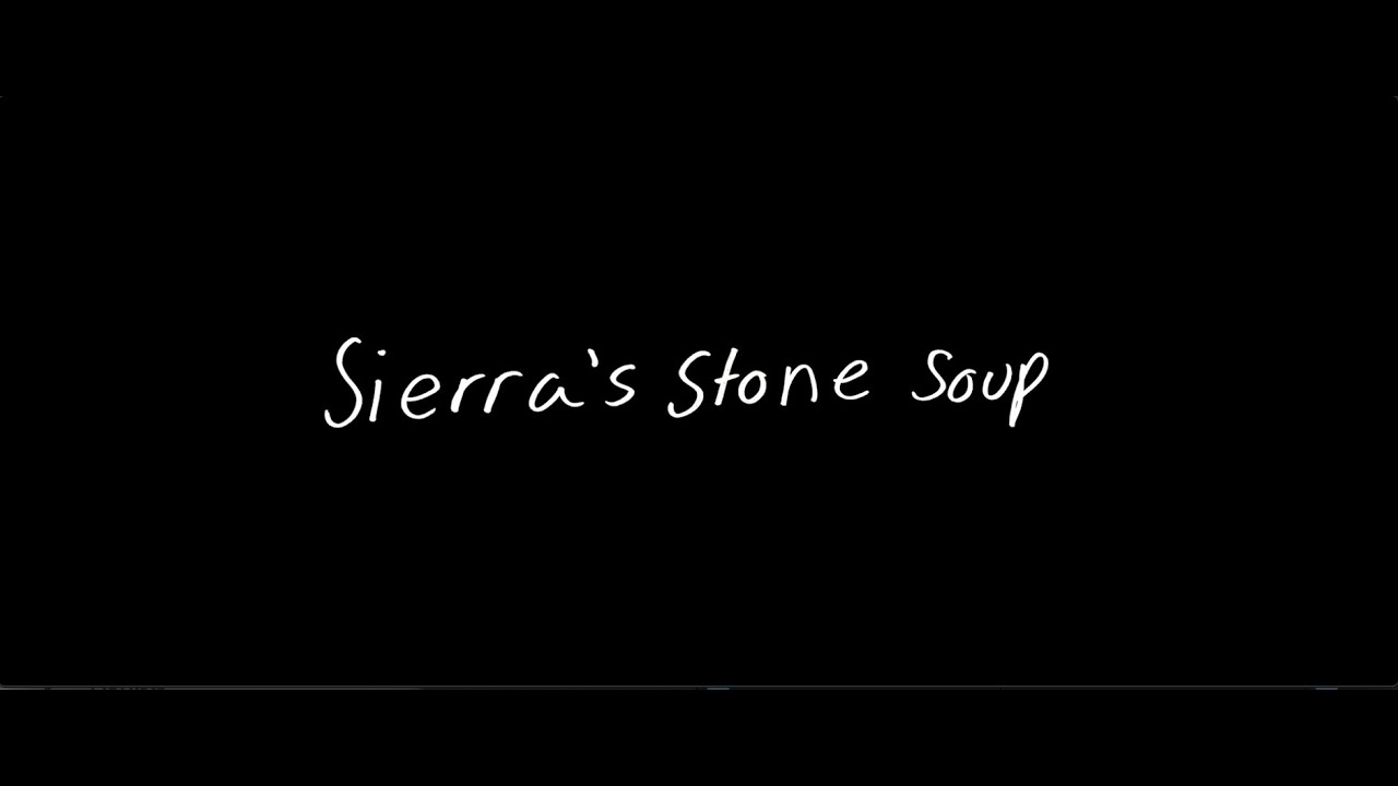 Sierra's Stone Soup | Charity Short Film