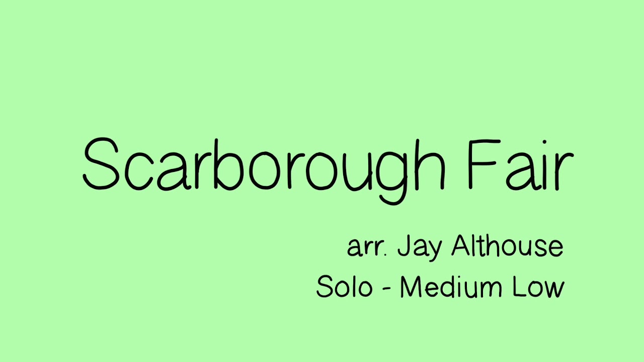 Scarborough Fair - Solo, arr. Jay Althouse