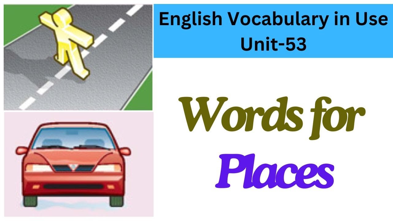 English Vocabulary in Use (Elementary)- Unit-53 : Places