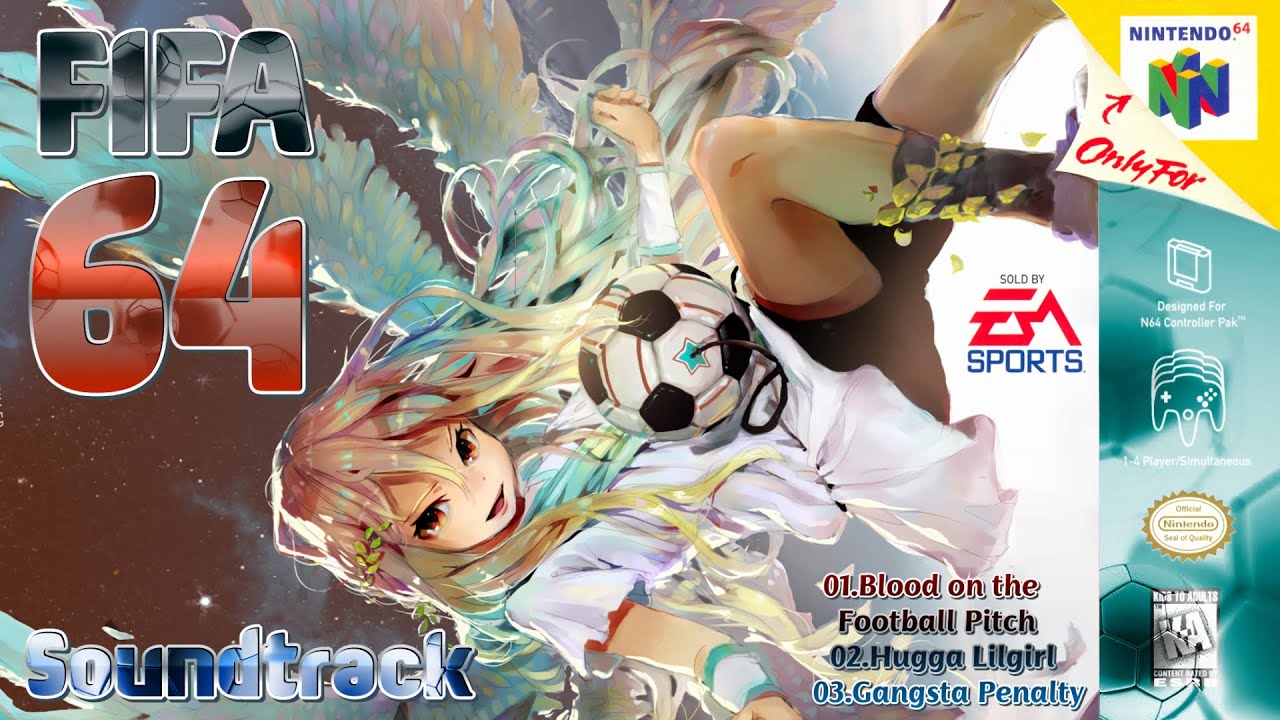 FIFA 64 Soundtrack - Listen all the Official FIFA 64 Songs - Free Download 2021