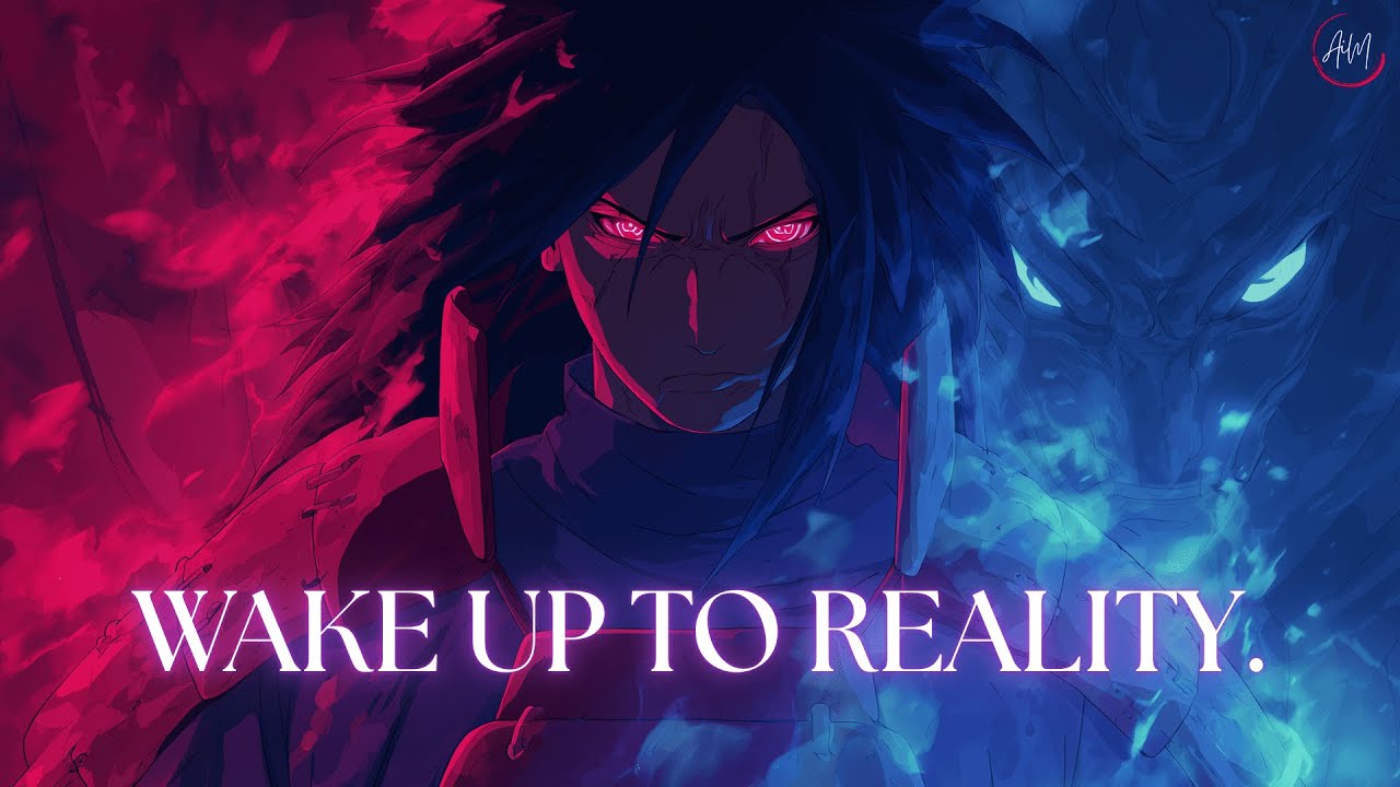 Wake Up To Reality | Madara Uchiha Inspired Speech