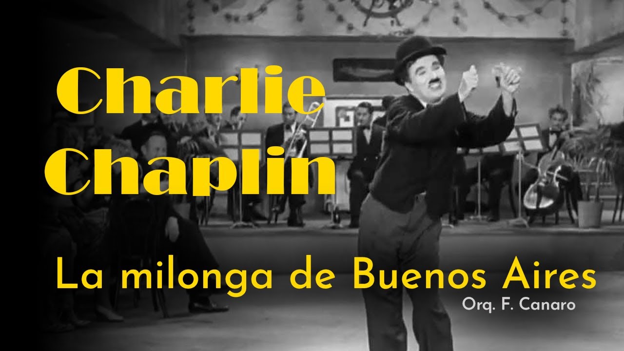 Charlie Chaplin dances La Milonga de Buenos Aires