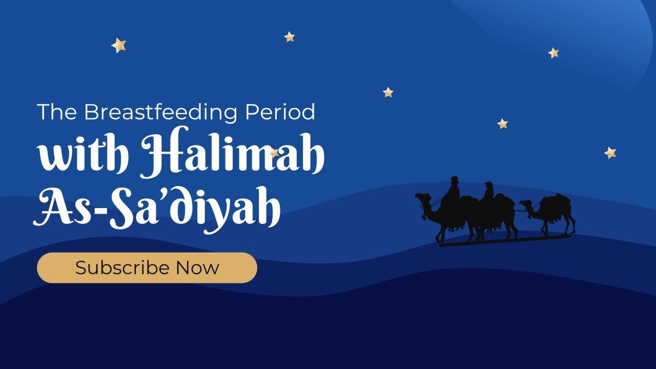 🌙 Storytelling: The Breastfeeding Period of Prophet Muhammad ﷺ with Halimah As-Sa’diyah