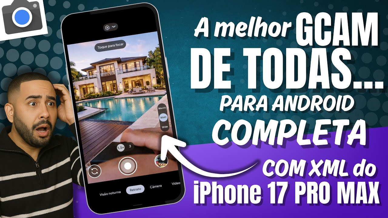 INÉDITO! 🟡Super Gcam 8.4 para ANDROID com XML do iPhone 17 PRO MAX versão COMPLETA
