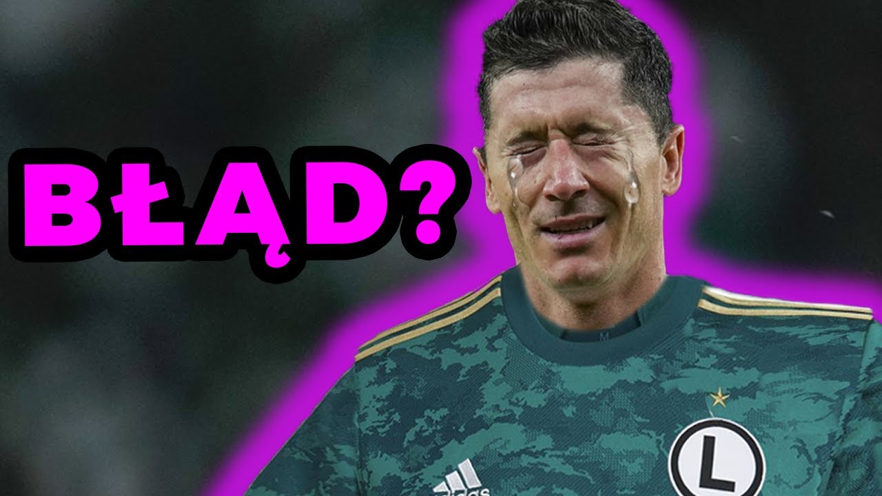 ROBERT LEWANDOWSKI PŁAKAŁ PRZEZ LEGIE!