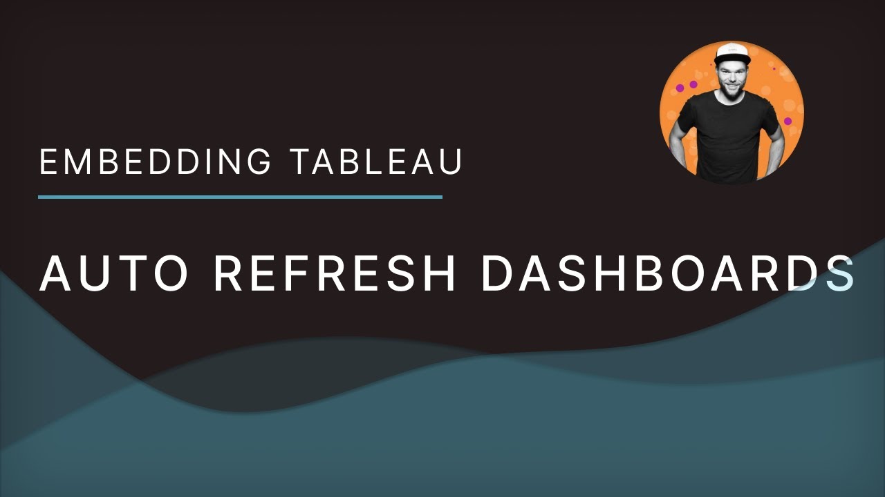 Auto Refresh Embedded Tableau Dashboards