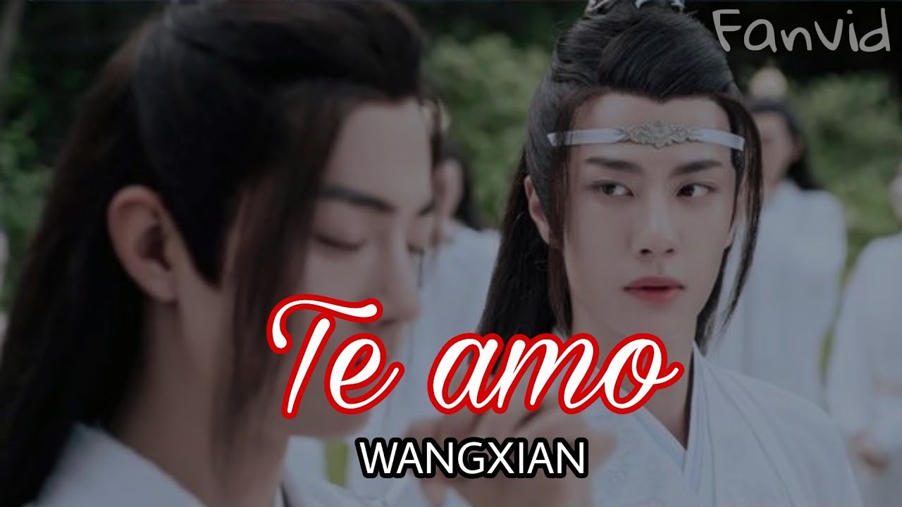 WANGXIAN TE AMO- RIO ROMA [The Untamed] FanVid