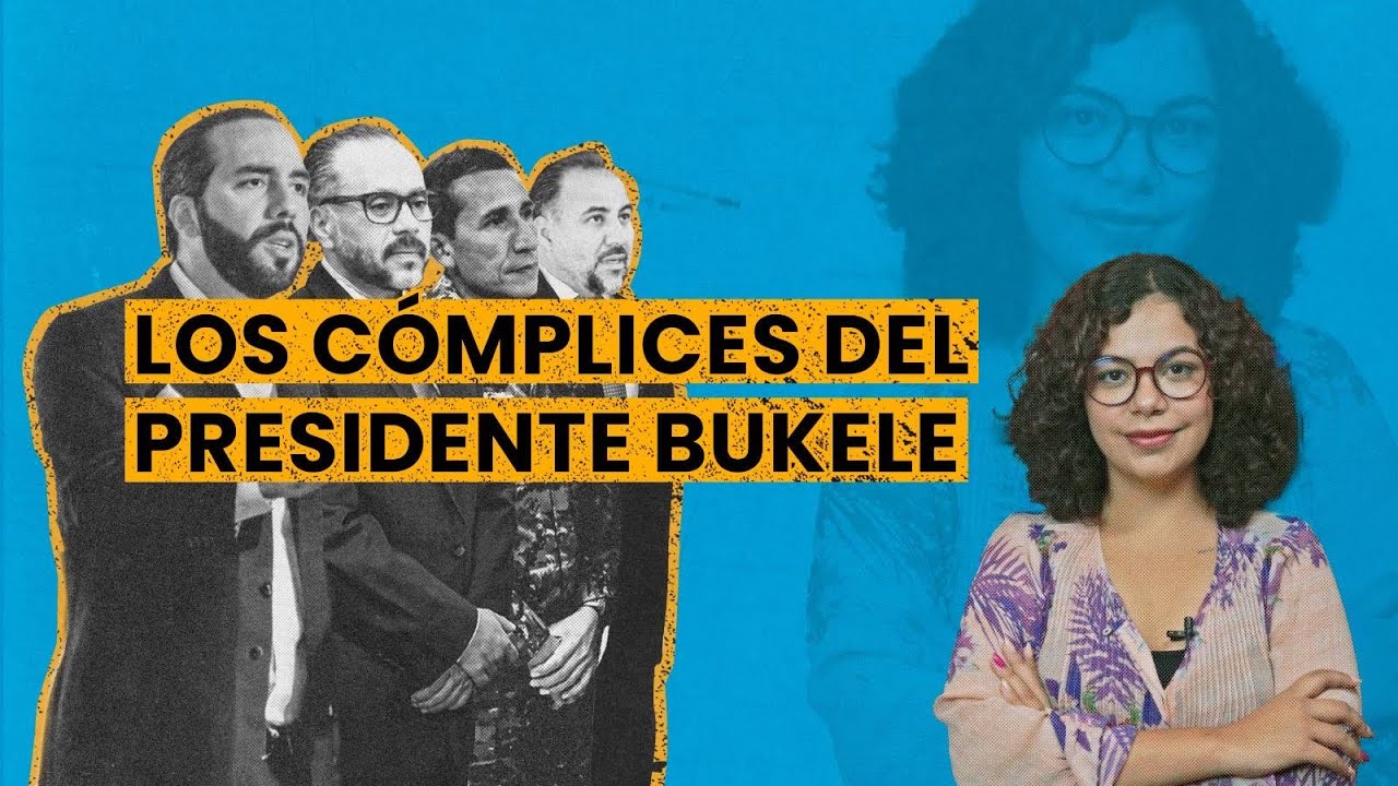 Los cómplices del presidente Bukele- Camino a la dictadura: Ep. 01