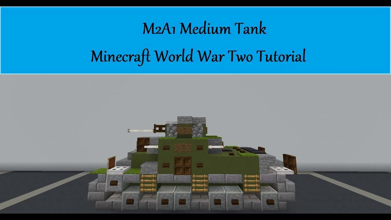 M2A1 Medium tank Minecraft World War Two Tutorial