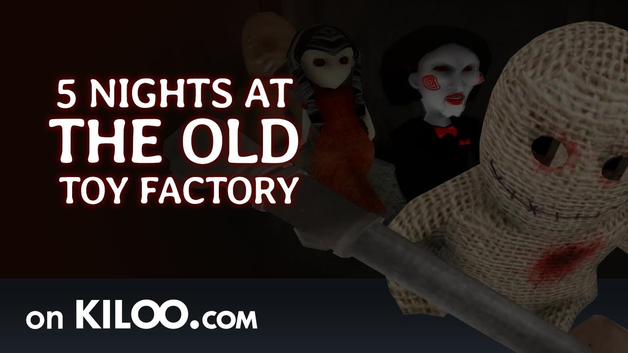 Can you survive this game? | Five Nights at the Old Toy Factory on Kiloo.com