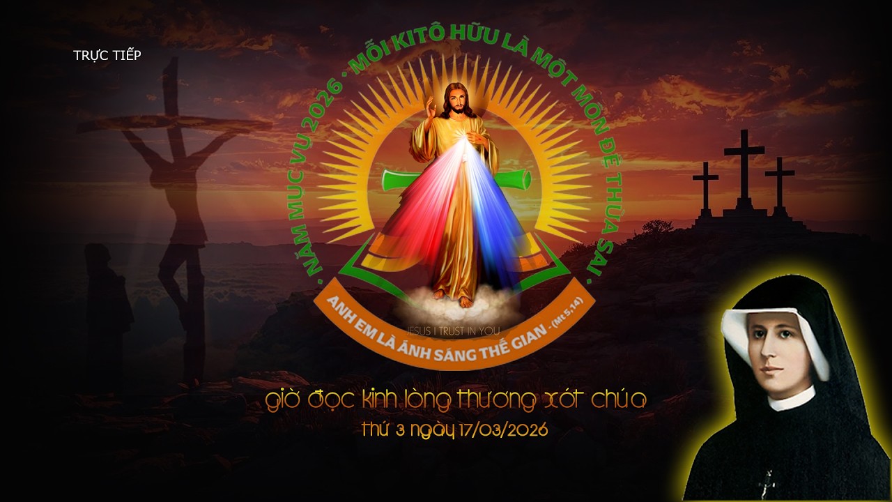 Giờ kinh Lòng Thương Xót Chúa 3 giờ chiều thứ 3 ngày 17/03/2026