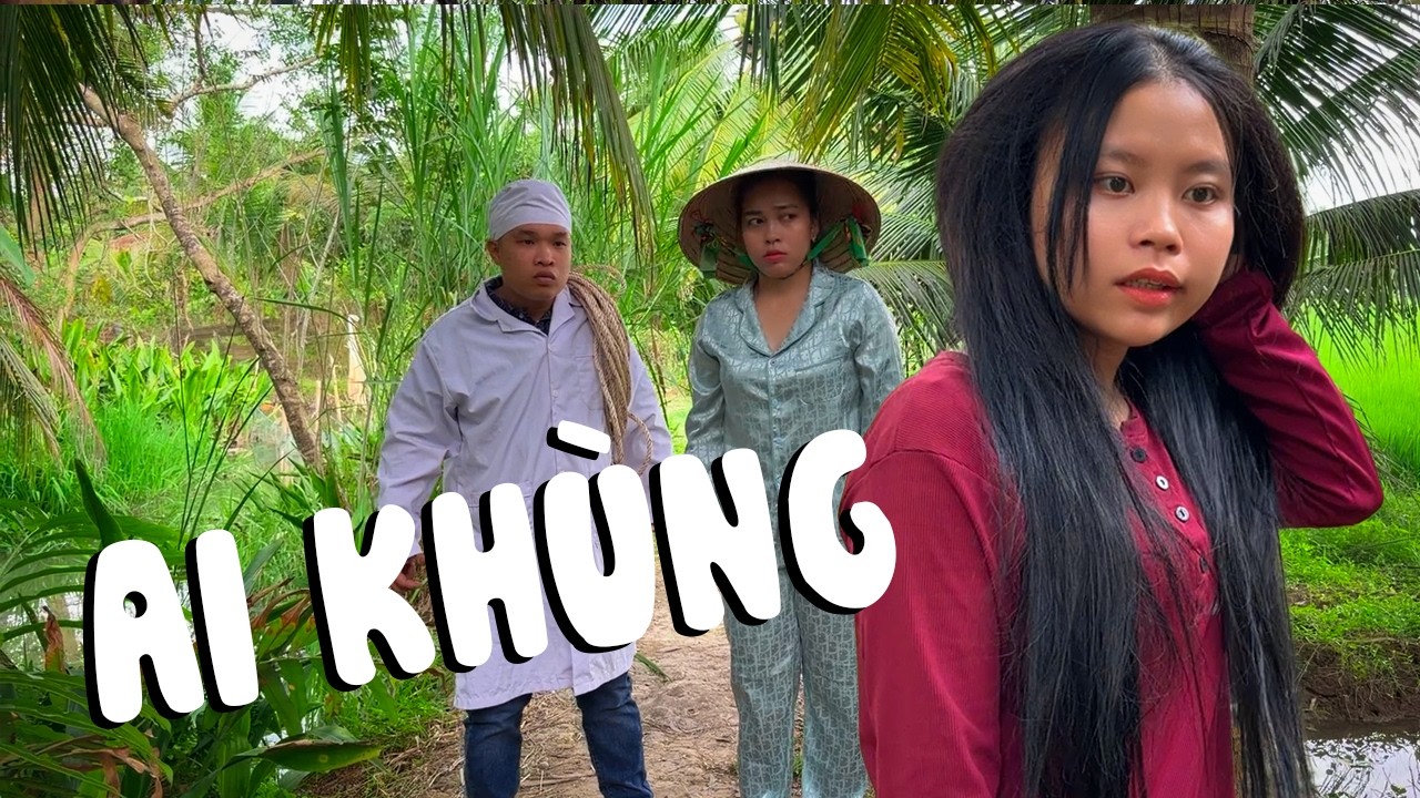 Ai Khùng #videogiaitri #vochongson #nguyenhuyvlog #haihuoc #giaitri