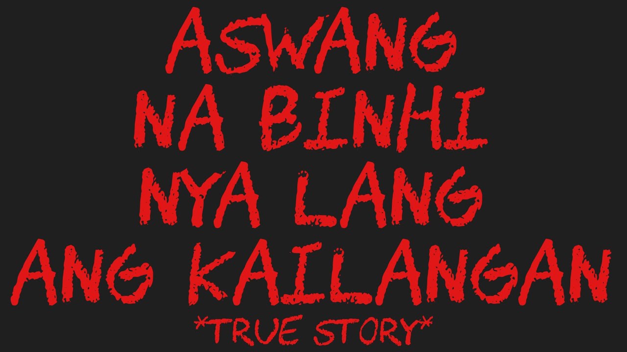 ASWANG NA BINHI NYA LANG ANG KAILANGAN *True Story*