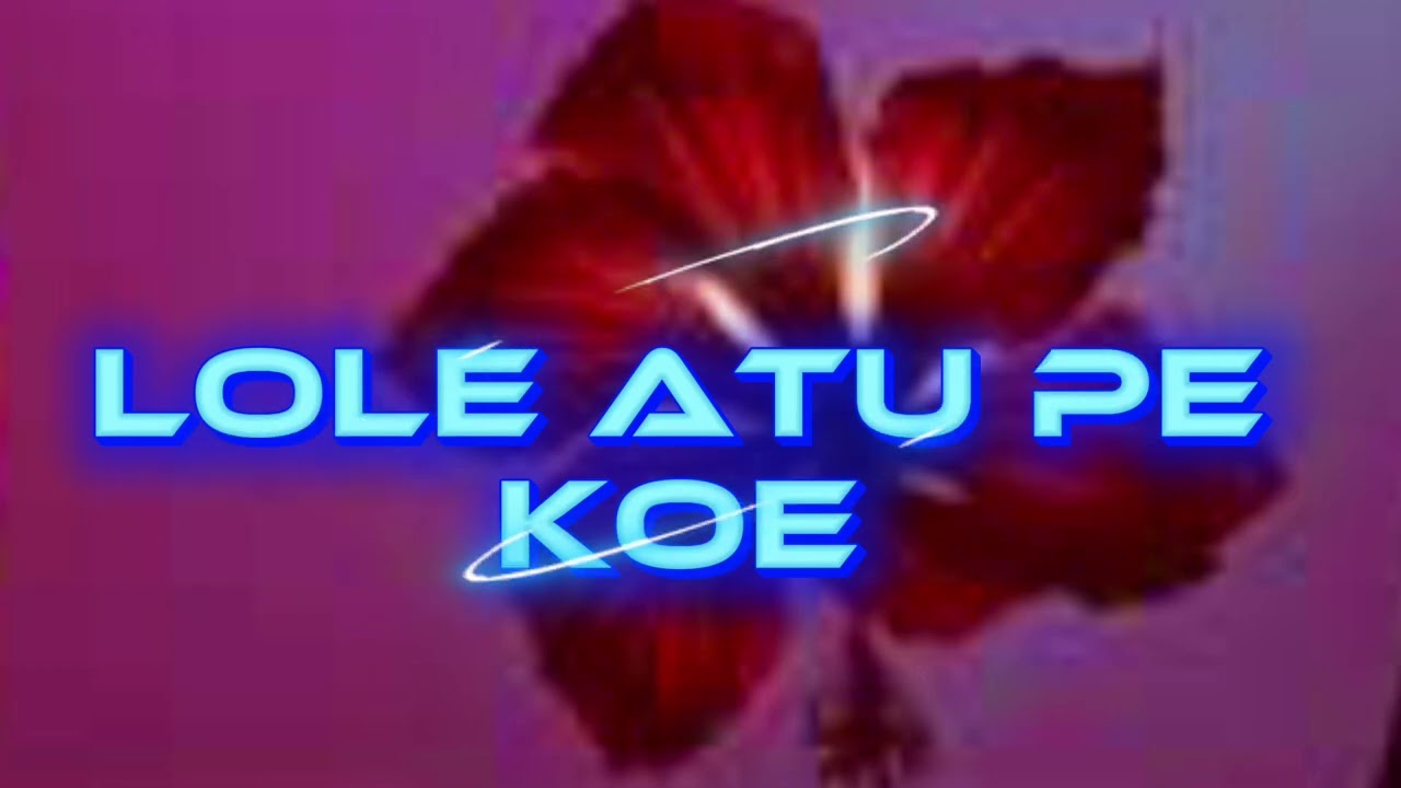 Lole atu pe koe 