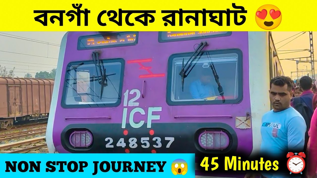 Bangaon To Ranaghat Local Train Full Journey ( UNCUTTED VIDEO) | Indian Railways