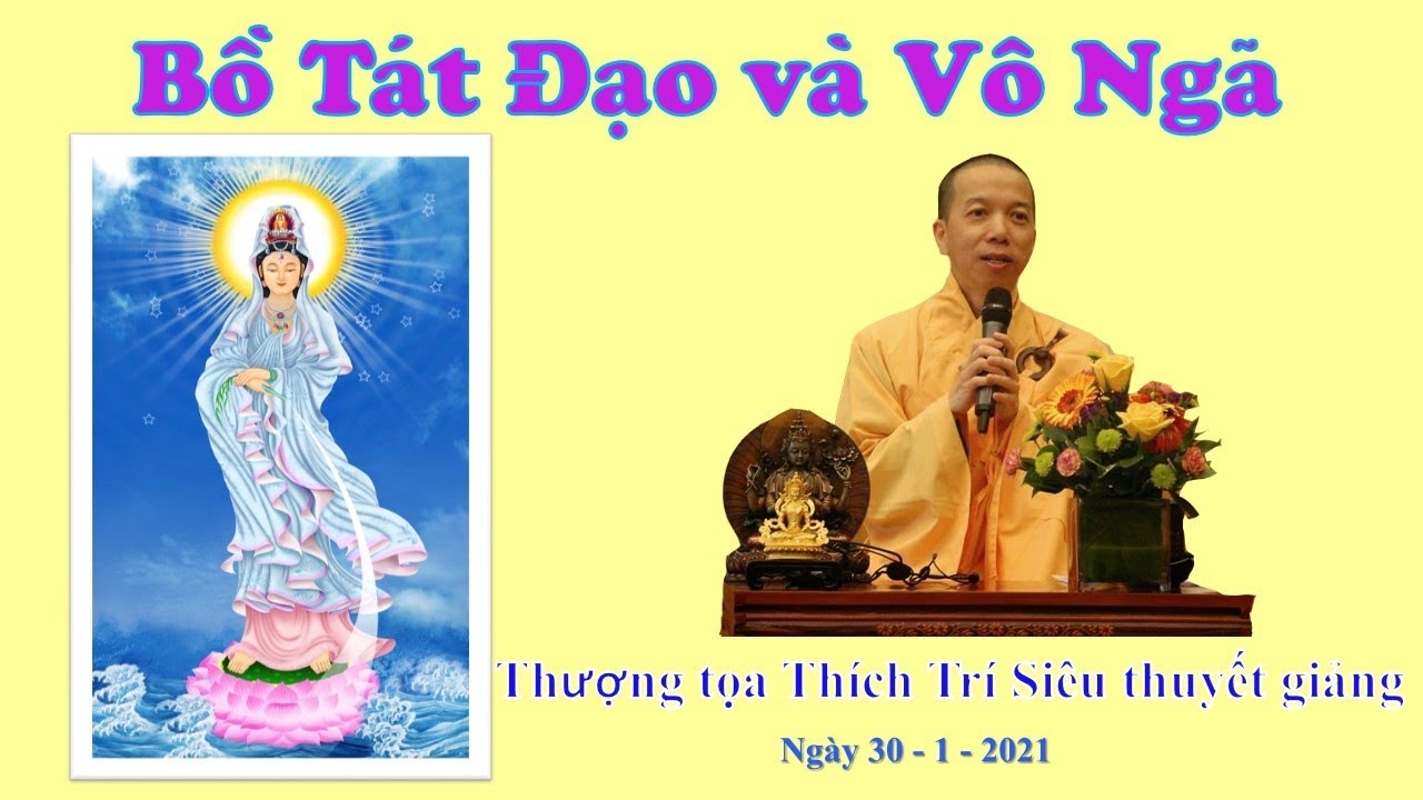 Bồ Tát Đạo và Vô Ngã - TT Thích Trí Siêu - USA